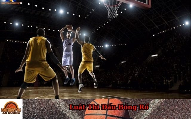Luật Thi Đấu Bóng Rổ