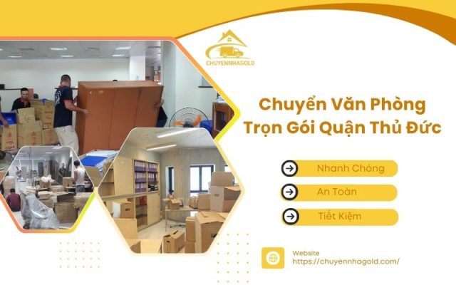 chuyển văn phòng trọn gói quận thủ đức